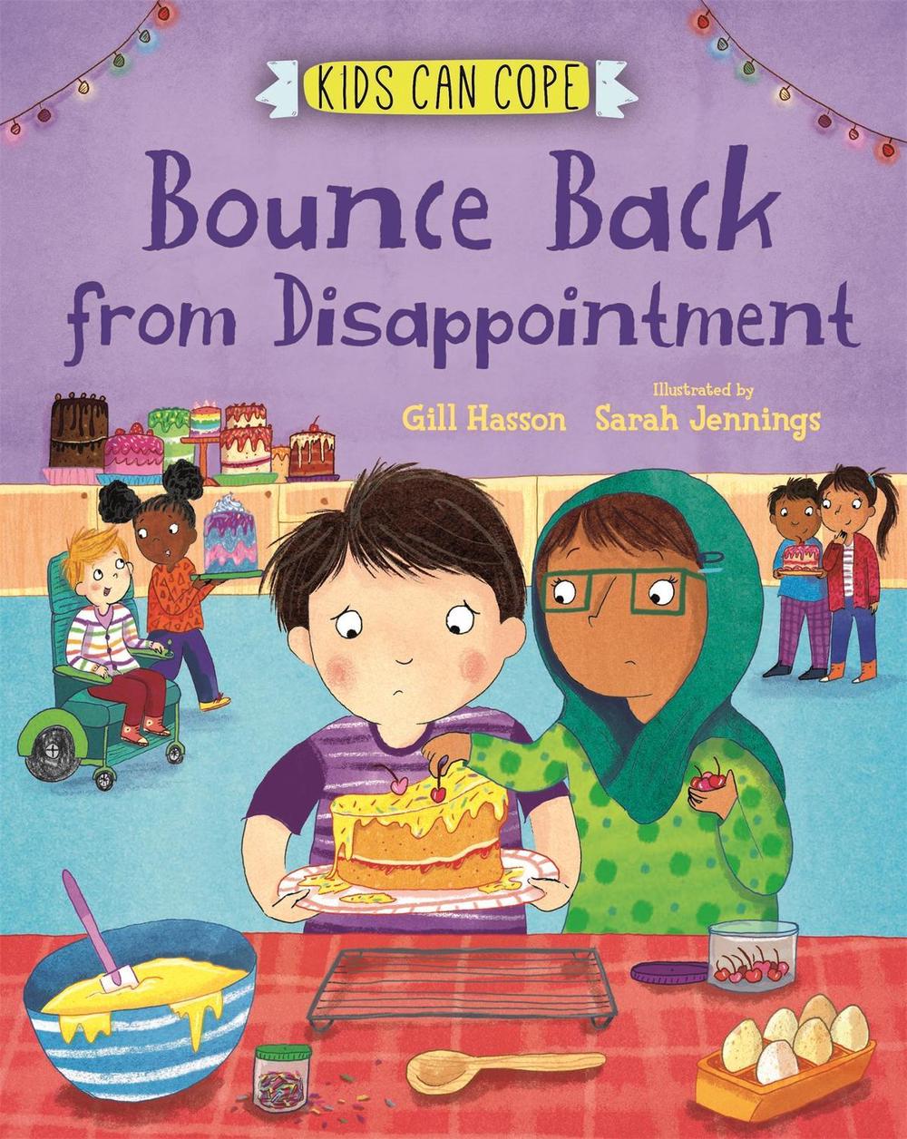 Kids Can Cope: Bounce Back from Disappointment by Gill Hasson - ISBN: 9781445166193