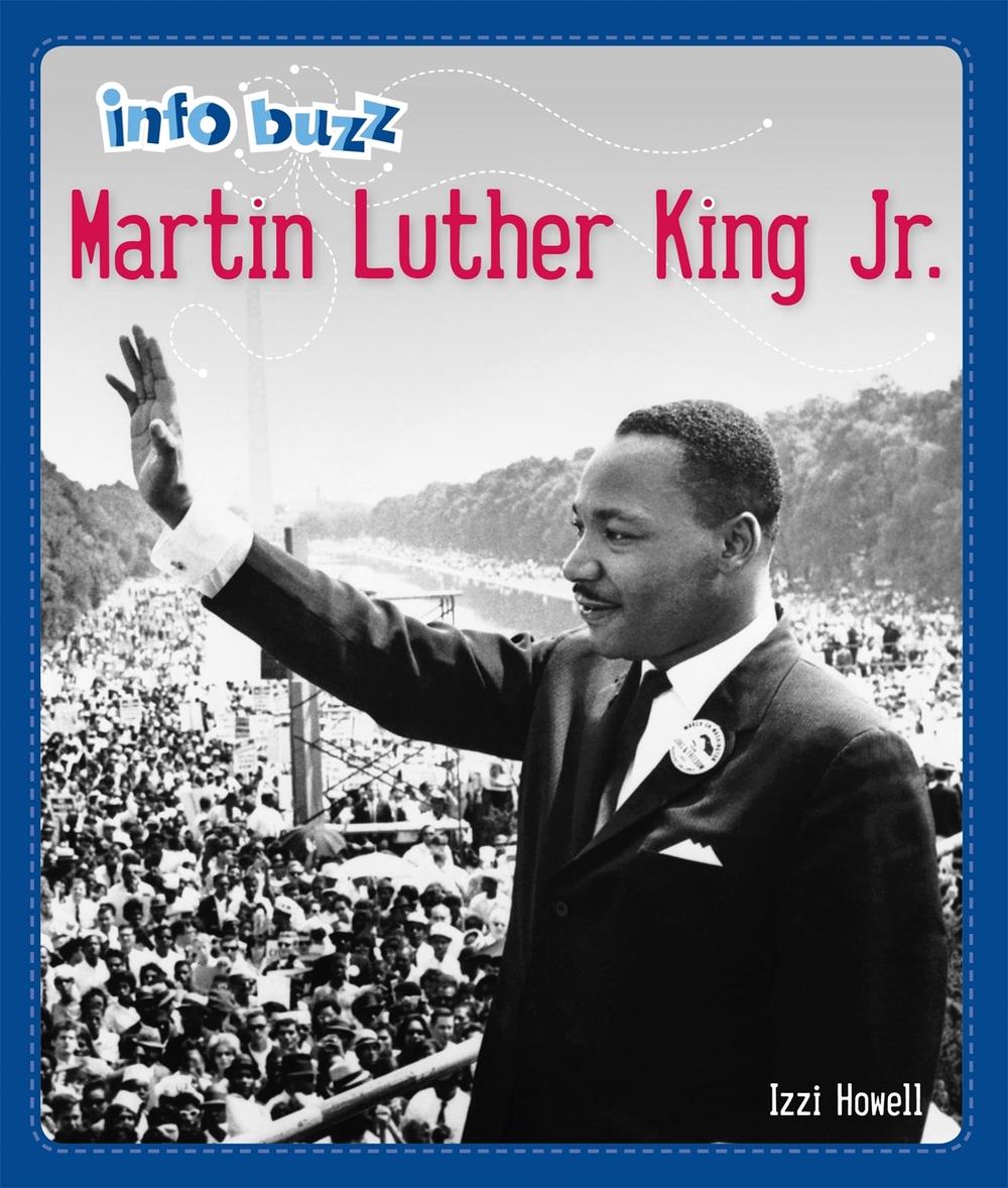 Info Buzz: Black History: Martin Luther King Jr. by Izzi Howell - ISBN: 9781445166476