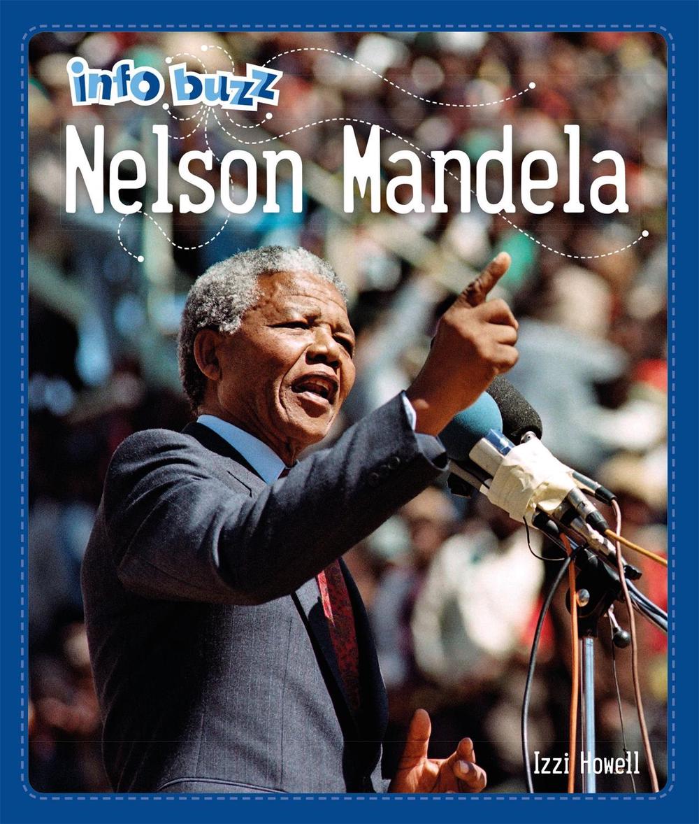 Info Buzz: Black History: Nelson Mandela by Izzi Howell - ISBN: 9781445166506
