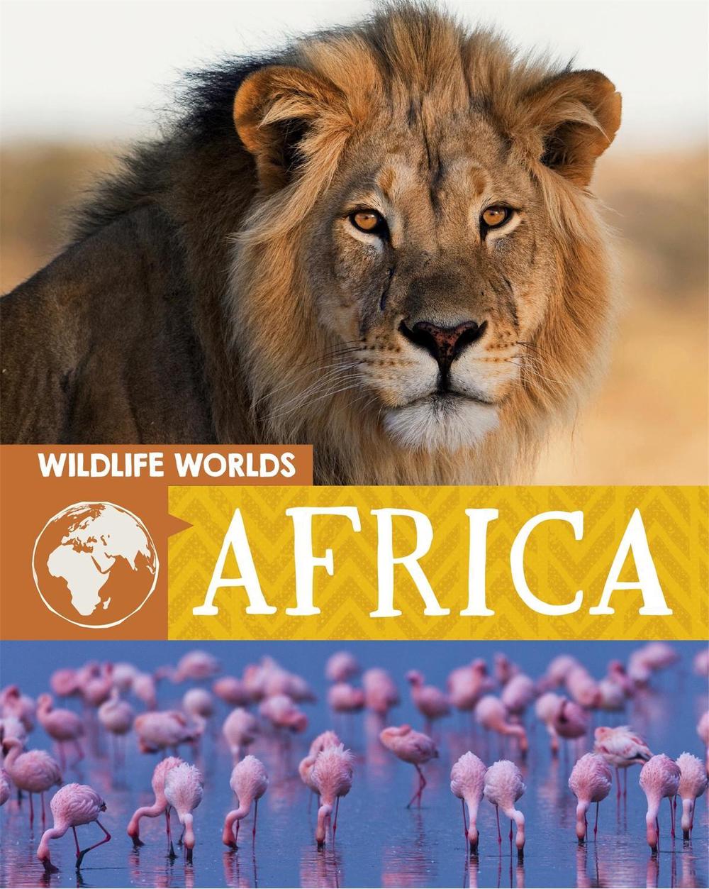 Wildlife Worlds: Africa by Tim Harris - ISBN: 9781445166865