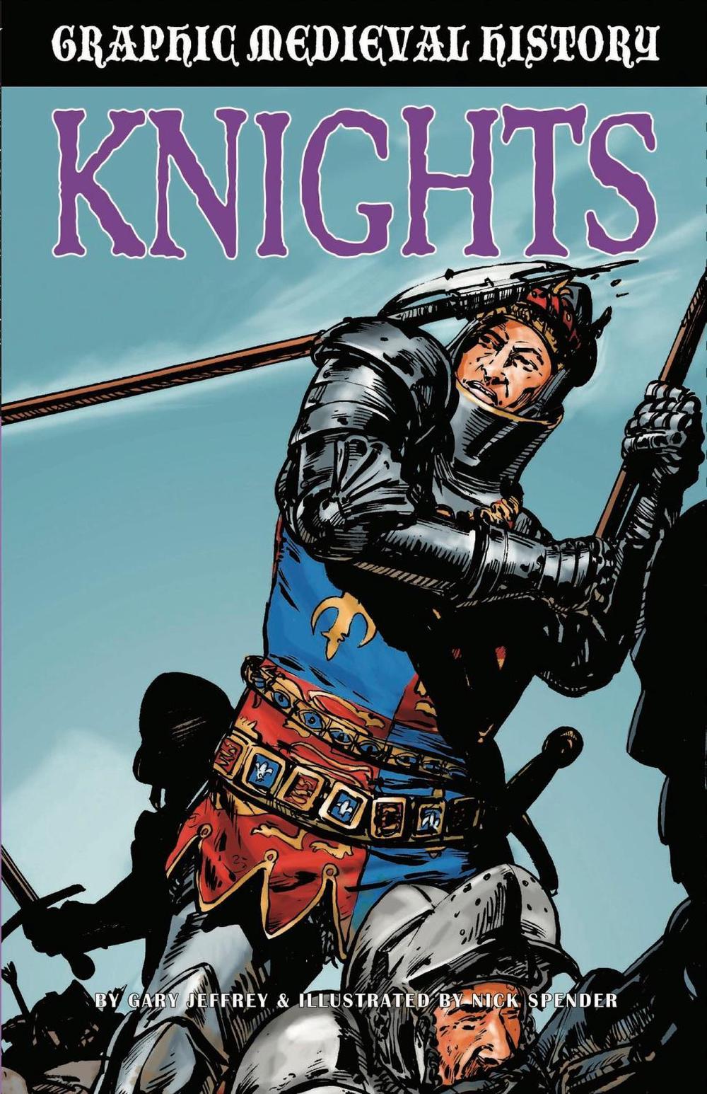 Graphic Medieval History: Knights by Gary Jeffrey - ISBN: 9781445166889