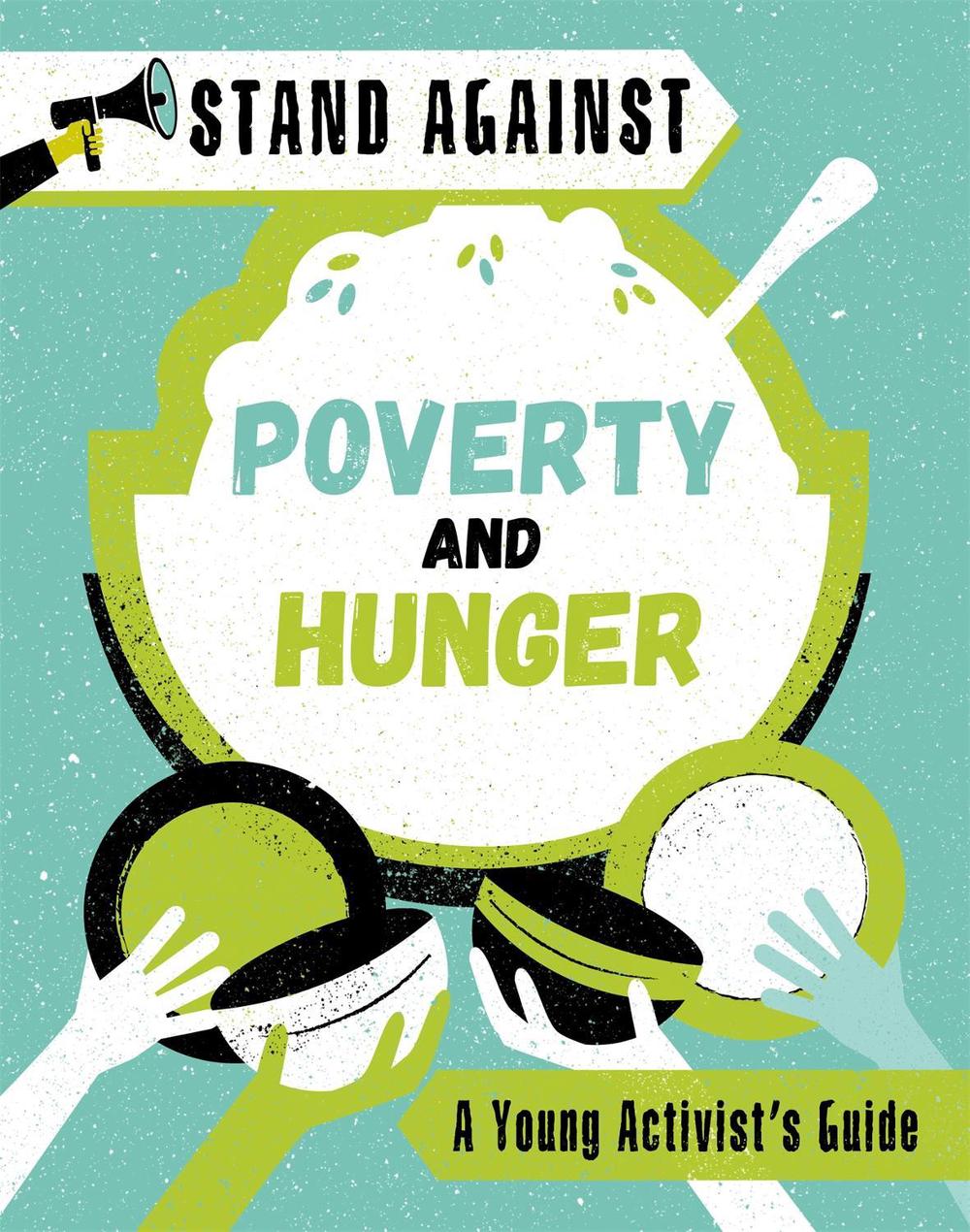 Stand Against: Poverty and Hunger by Alice Harman - ISBN: 9781445167398