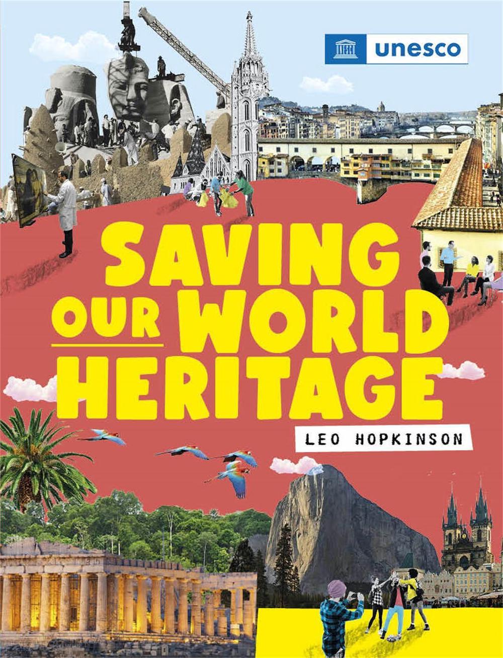 Saving Our World Heritage by Franklin Watts - ISBN: 9781445167442