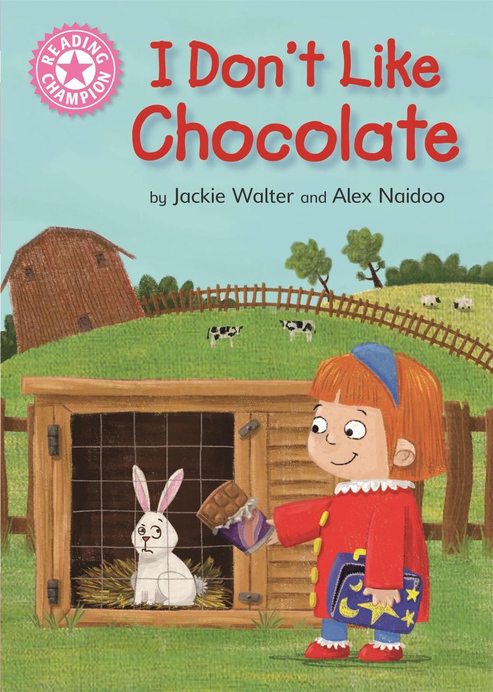 Reading Champion: I Don't Like Chocolate by Jackie Walter - ISBN: 9781445167541