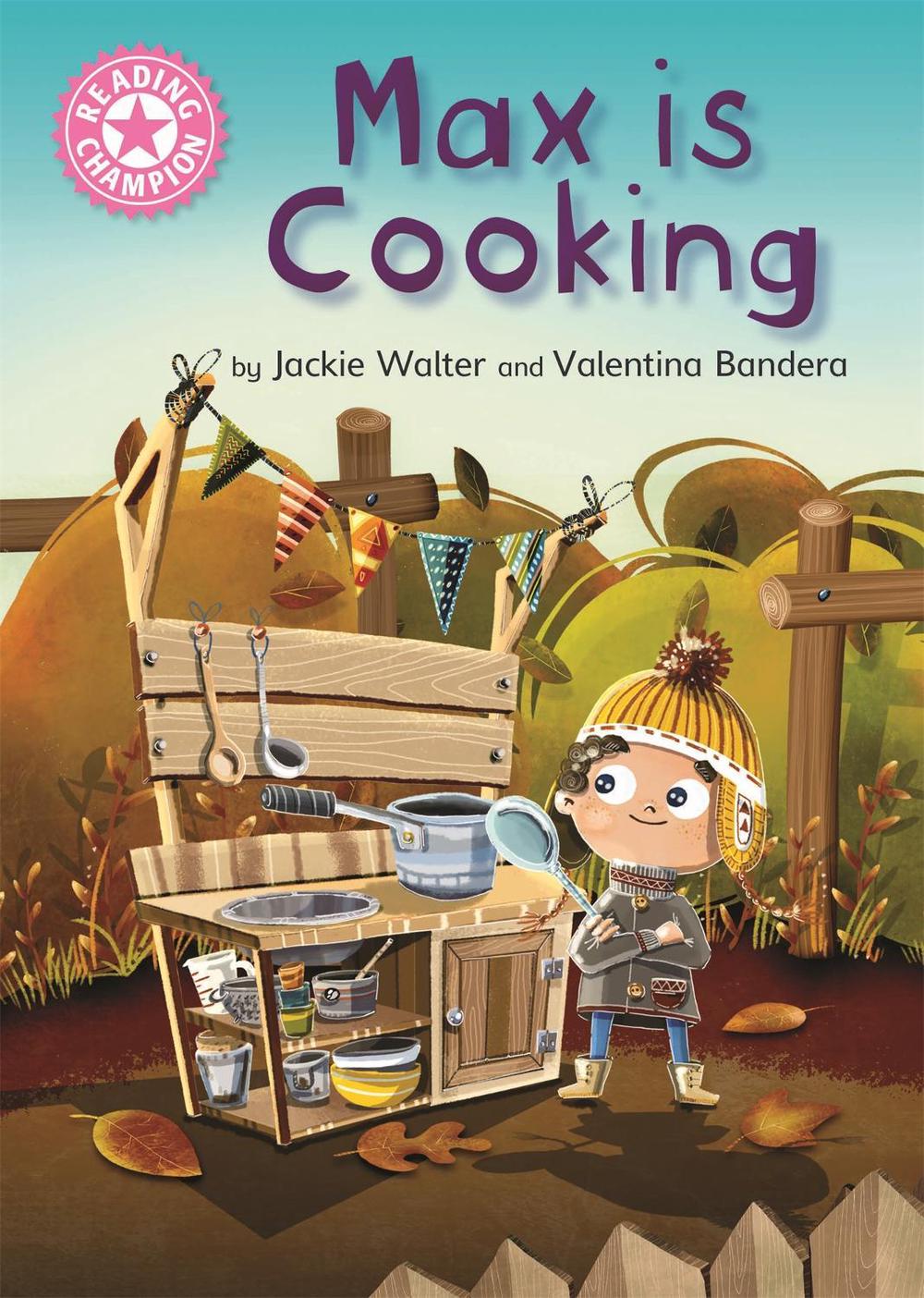 Reading Champion: Max is Cooking, 9781445167572