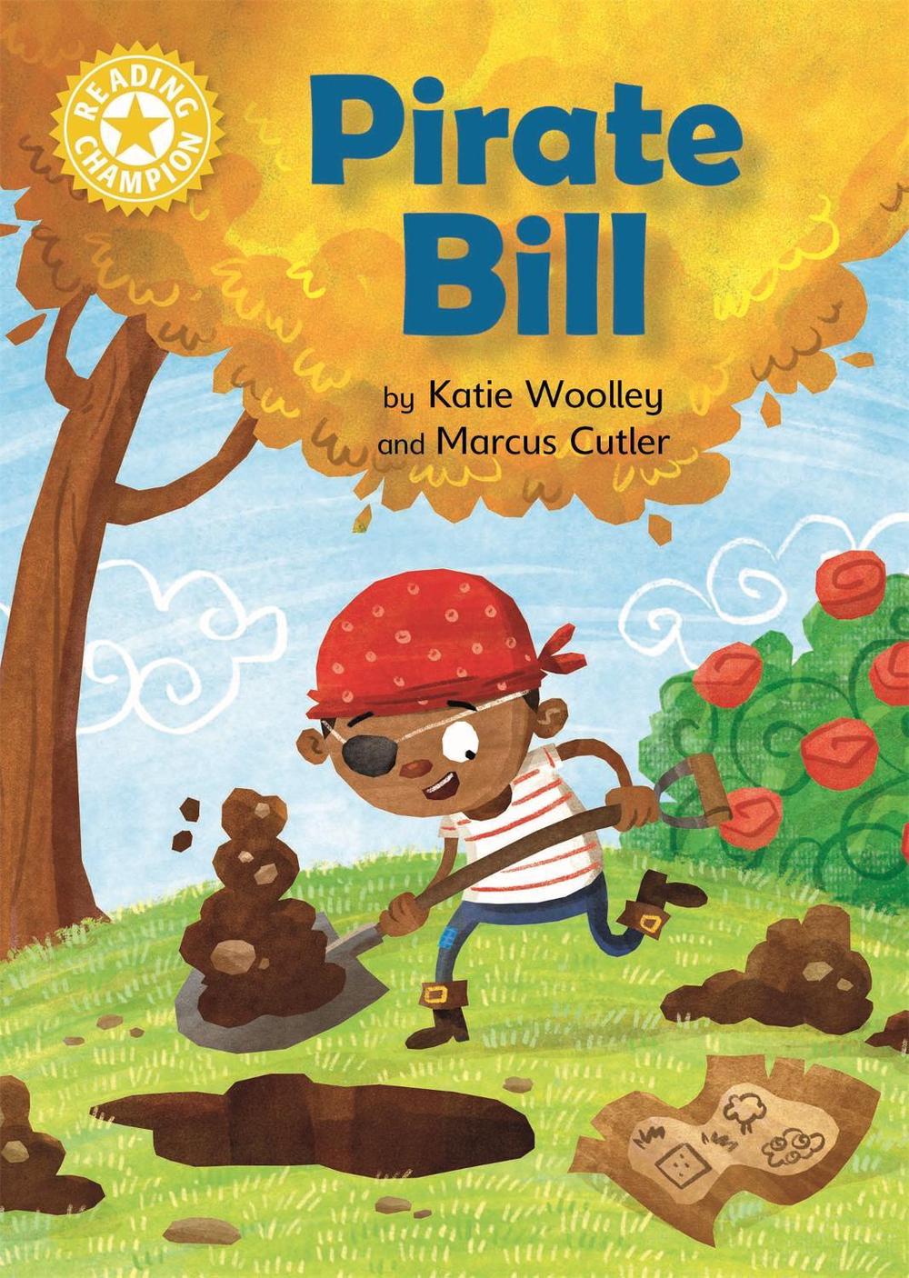 Reading Champion: Pirate Bill by Katie Woolley - ISBN: 9781445167800