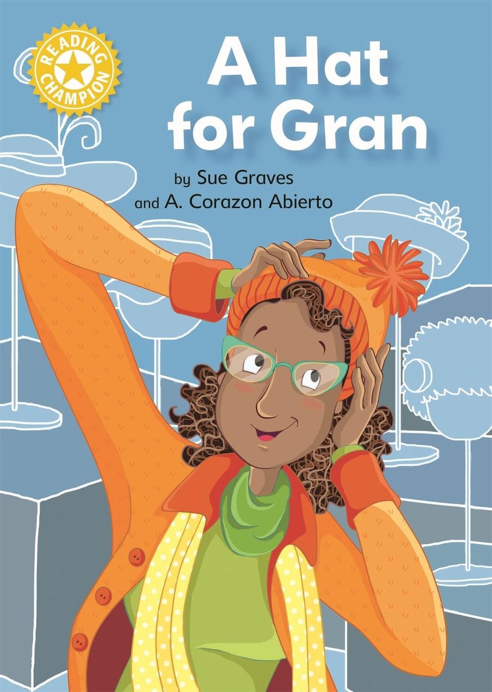 Reading Champion: A Hat for Gran by Sue Graves - ISBN: 9781445167954