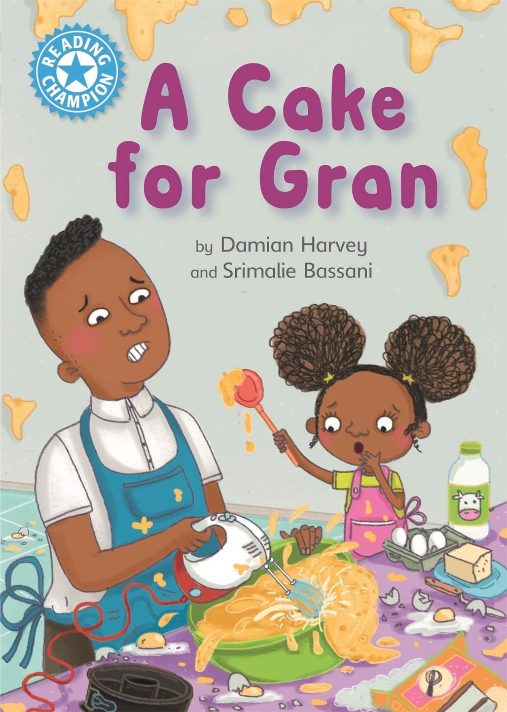 Reading Champion: A Cake for Gran by Damian Harvey - ISBN: 9781445167985