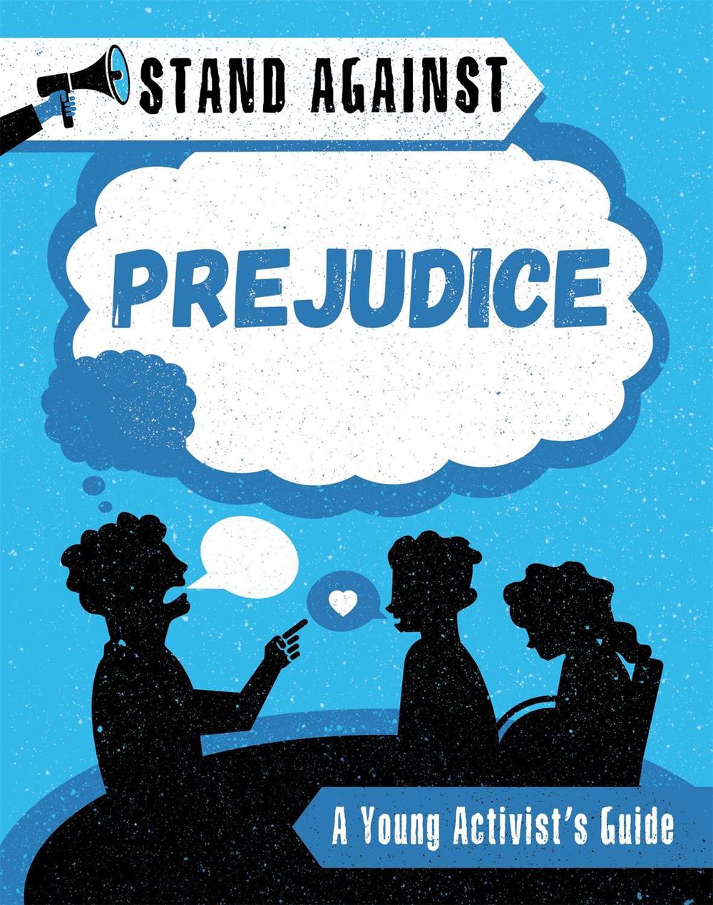 Stand Against: Prejudice by Izzi Howell - ISBN: 9781445168210
