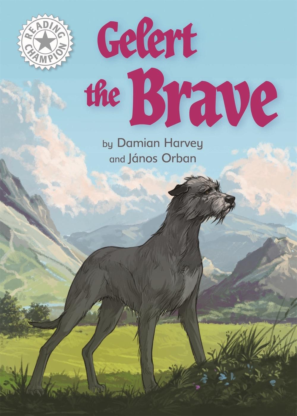 Reading Champion: Gelert the Brave by Damian Harvey - ISBN: 9781445168784