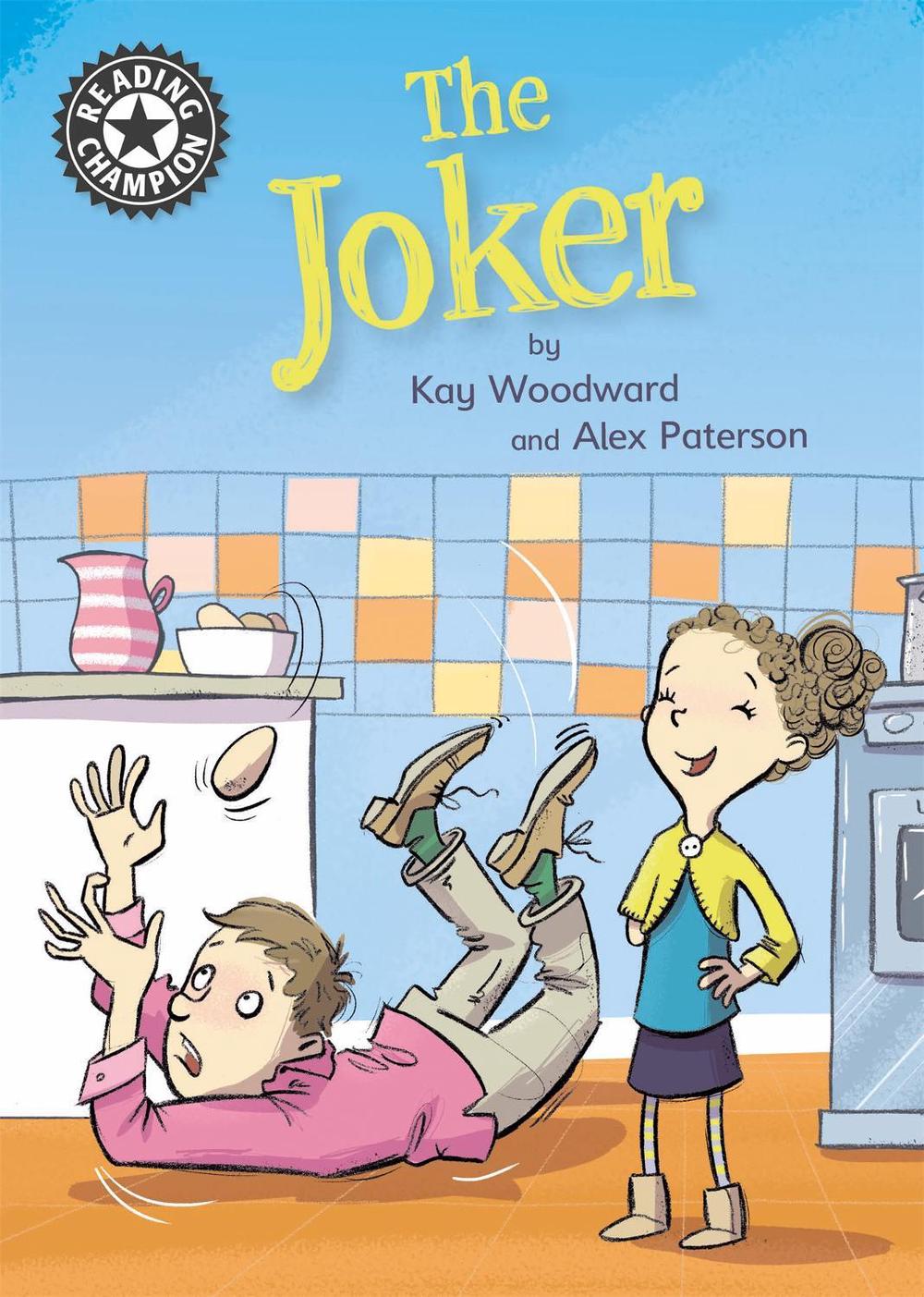 Reading Champion: The Joker by Kay Woodward - ISBN: 9781445168814