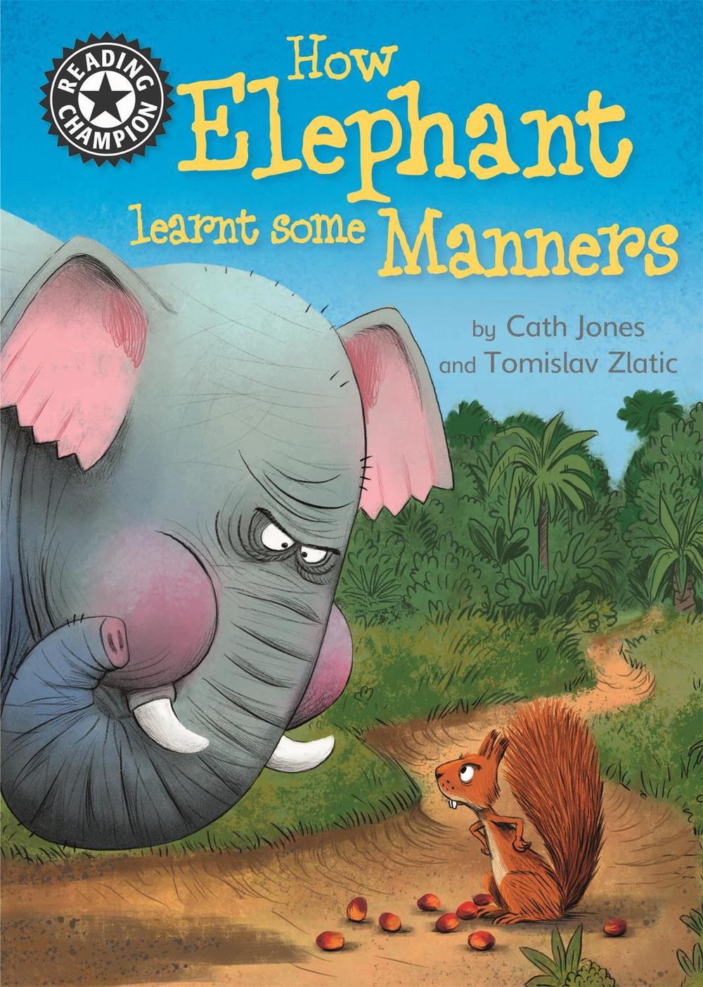 Reading Champion: How Elephant Learnt Some Manners by Cath Jones - ISBN: 9781445168845