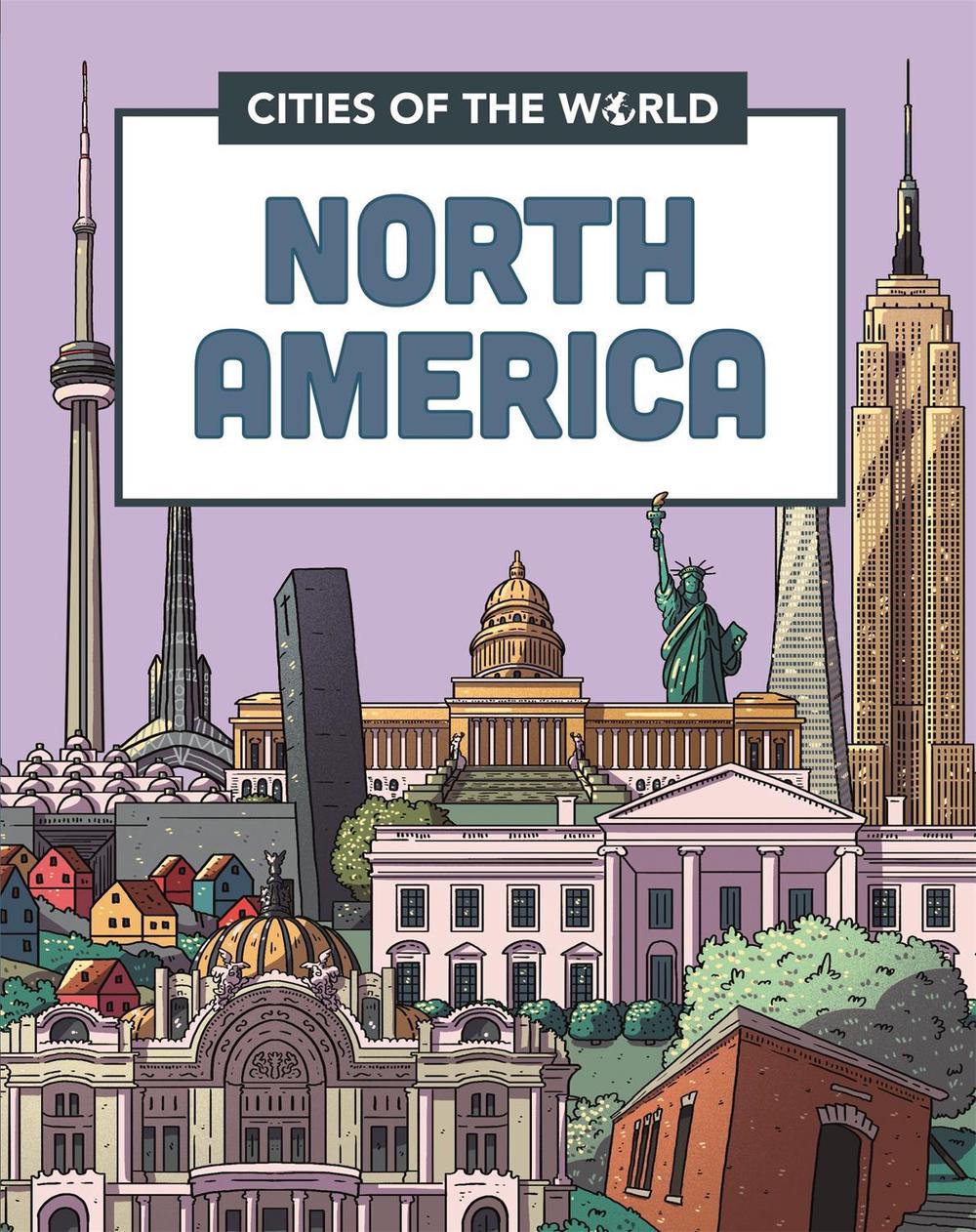 Cities of the World: Cities of North America, 9781445168937