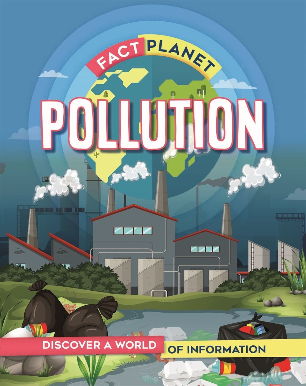 Fact Planet: Pollution by Izzi Howell - ISBN: 9781445169064