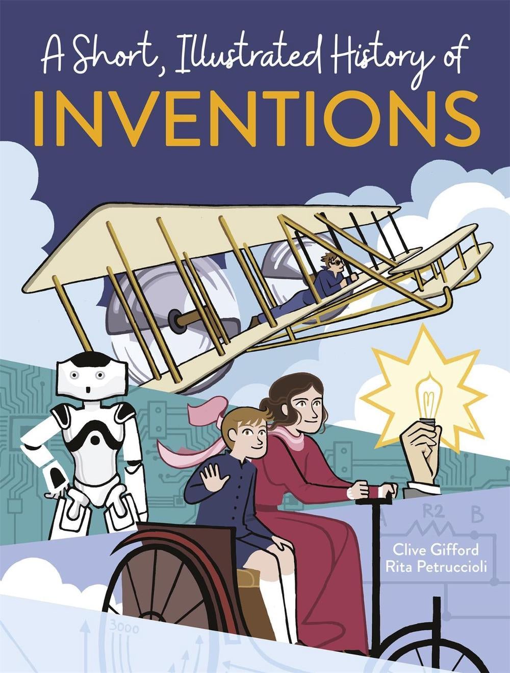 A Short, Illustrated History of… Inventions by Clive Gifford - ISBN: 9781445169095
