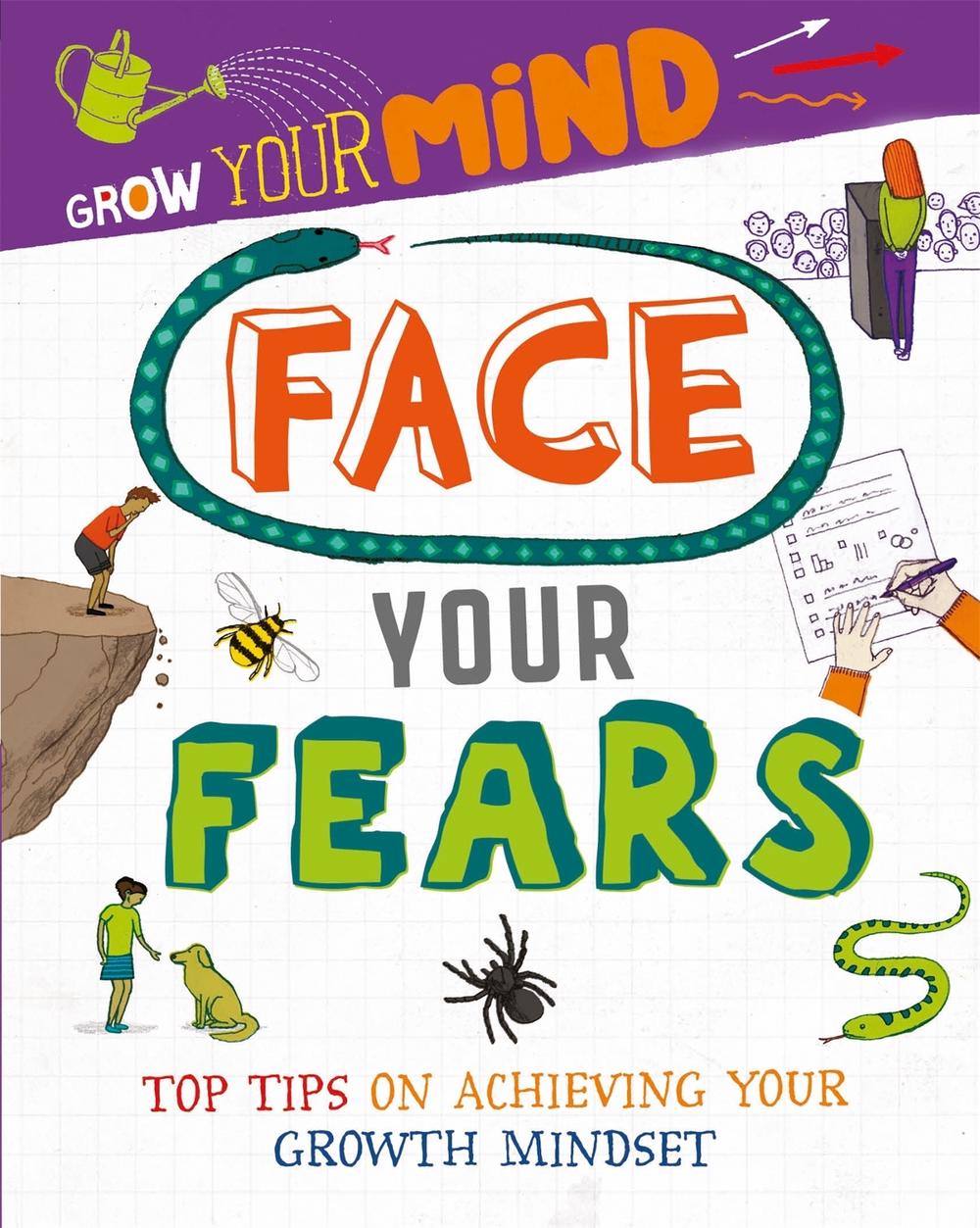Grow Your Mind: Face Your Fears, 9781445169330
