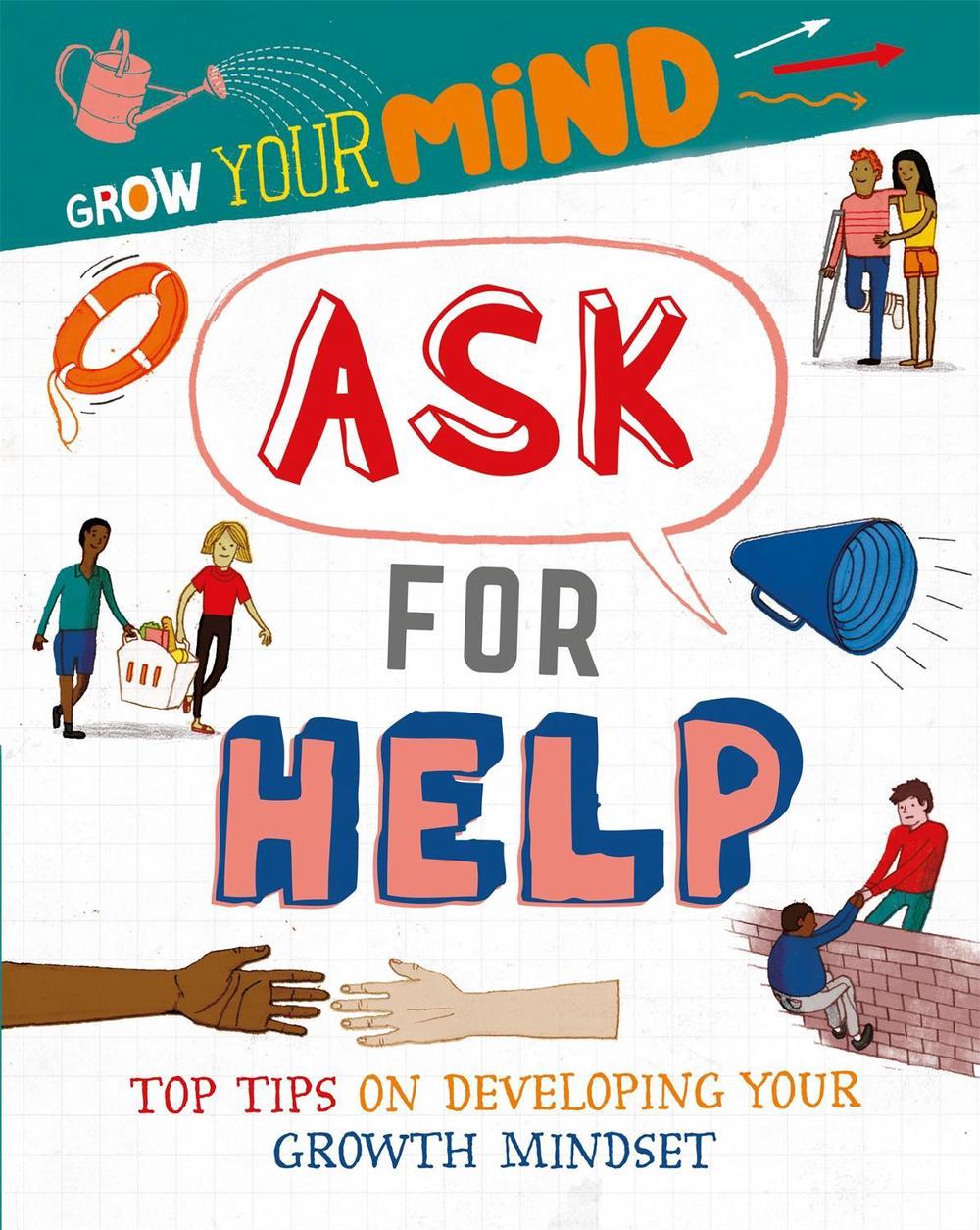 Grow Your Mind: Ask for Help by Izzi Howell - ISBN: 9781445169354