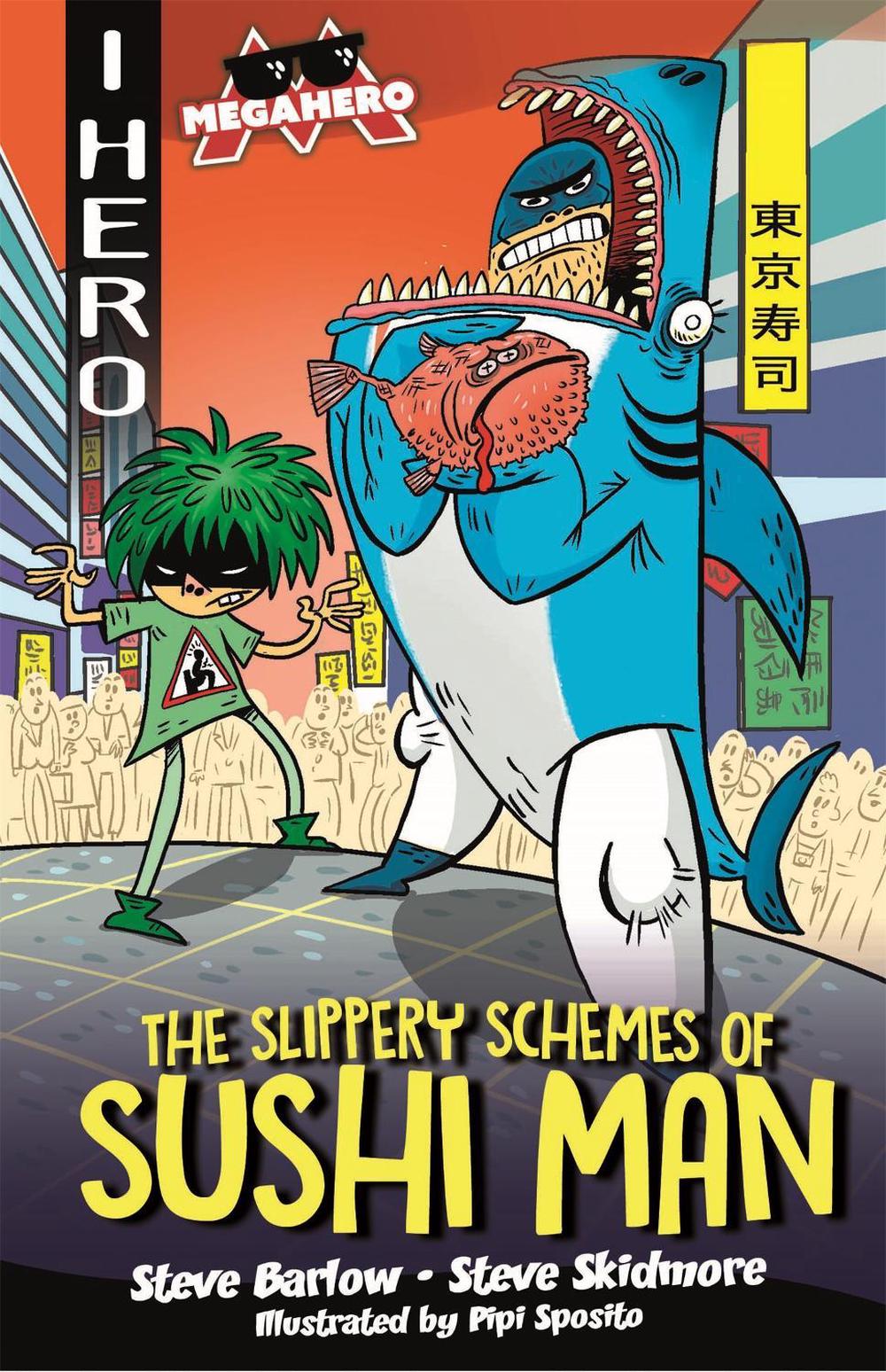 EDGE: I HERO: Megahero: The Slippery Schemes of Sushi Man by Steve Barlow - ISBN: 9781445169477
