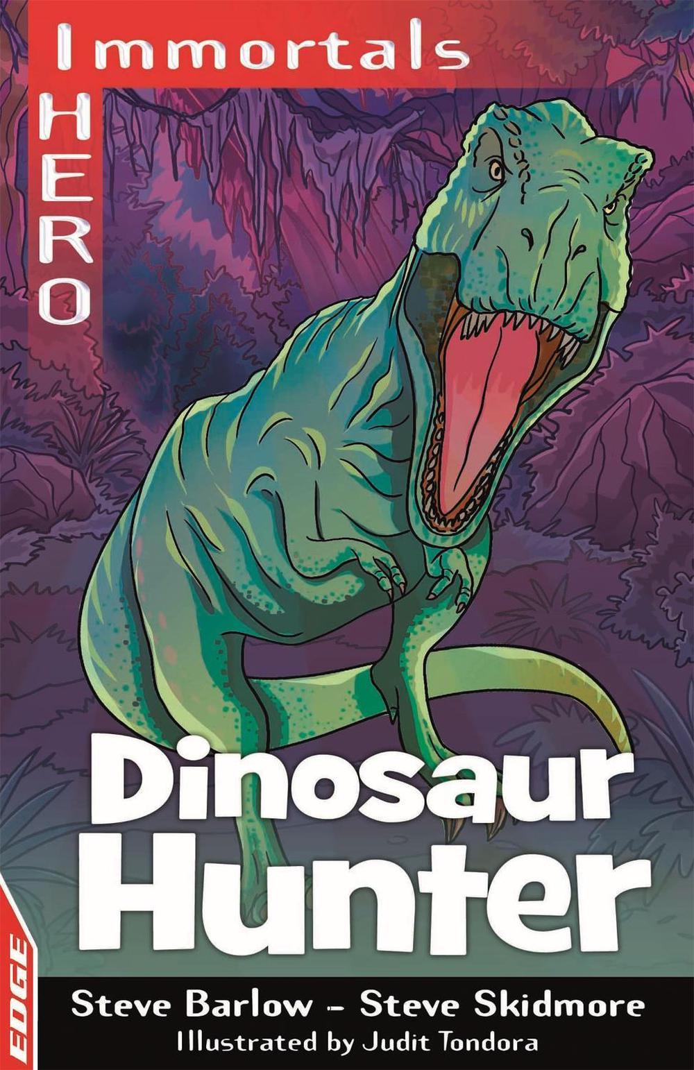 EDGE: I HERO: Immortals: Dinosaur Hunter by Steve Barlow - ISBN: 9781445169637