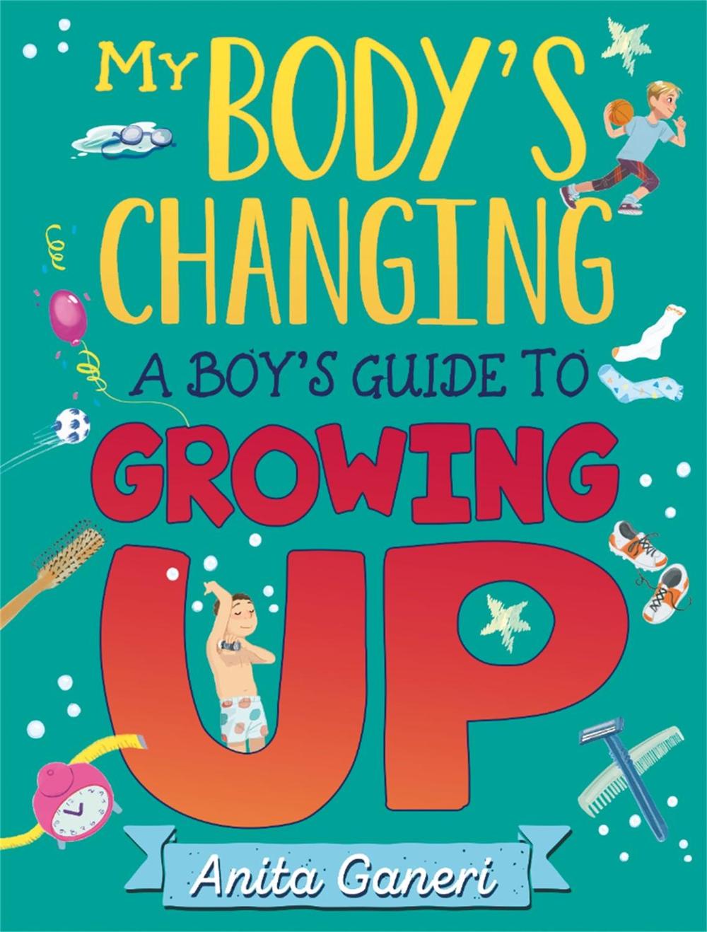My Body's Changing: A Boy's Guide to Growing Up, 9781445169736