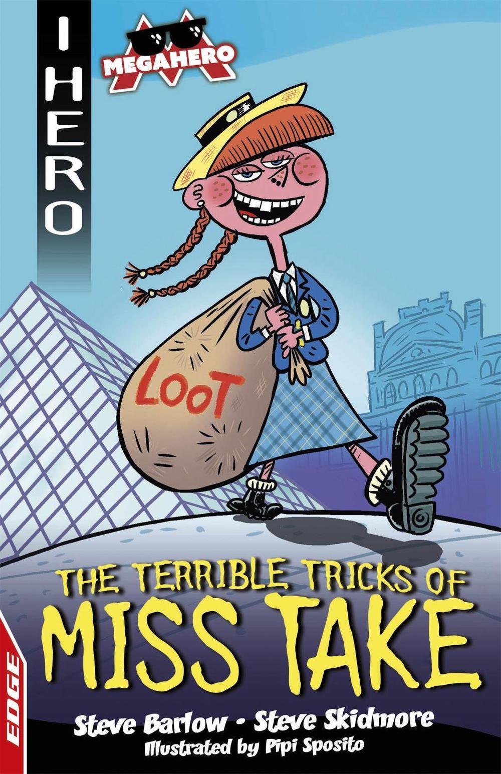 EDGE: I HERO: Megahero: The Terrible Tricks of Miss Take by Steve Barlow - ISBN: 9781445170091