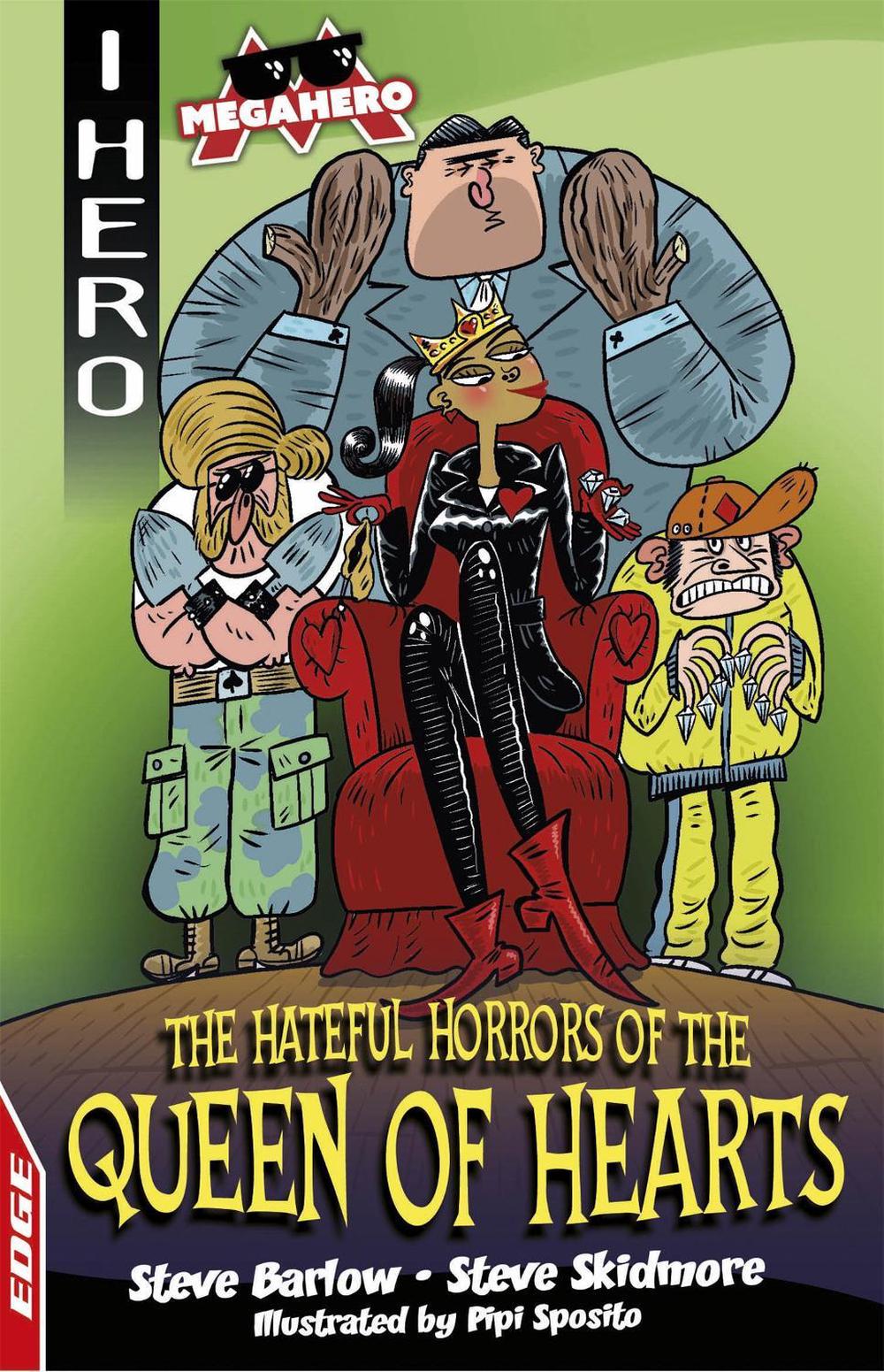EDGE: I HERO: Megahero: The Hateful Horrors of the Queen of Hearts by Steve Barlow - ISBN: 9781445170152
