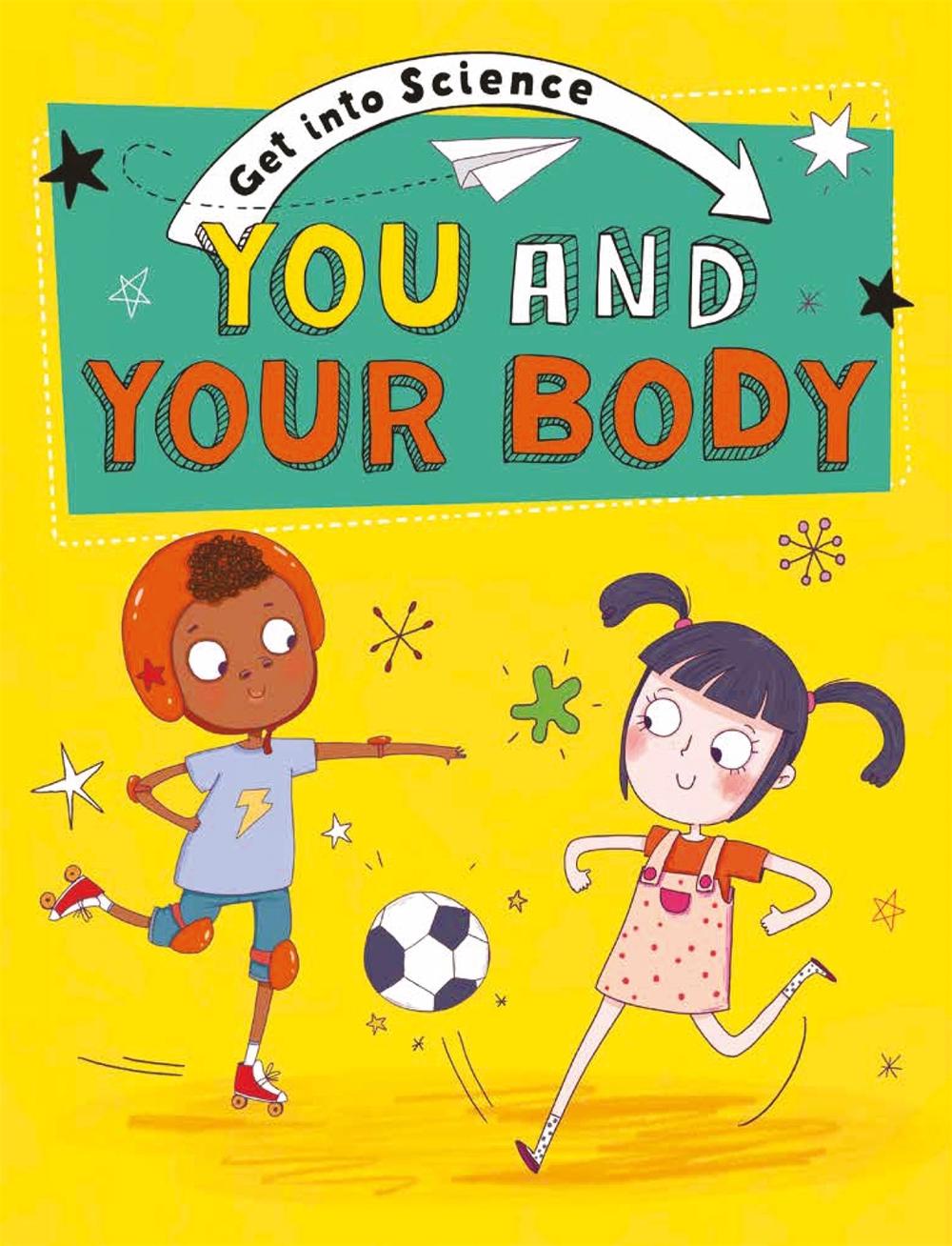 Get Into Science: You and Your Body, 9781445170183