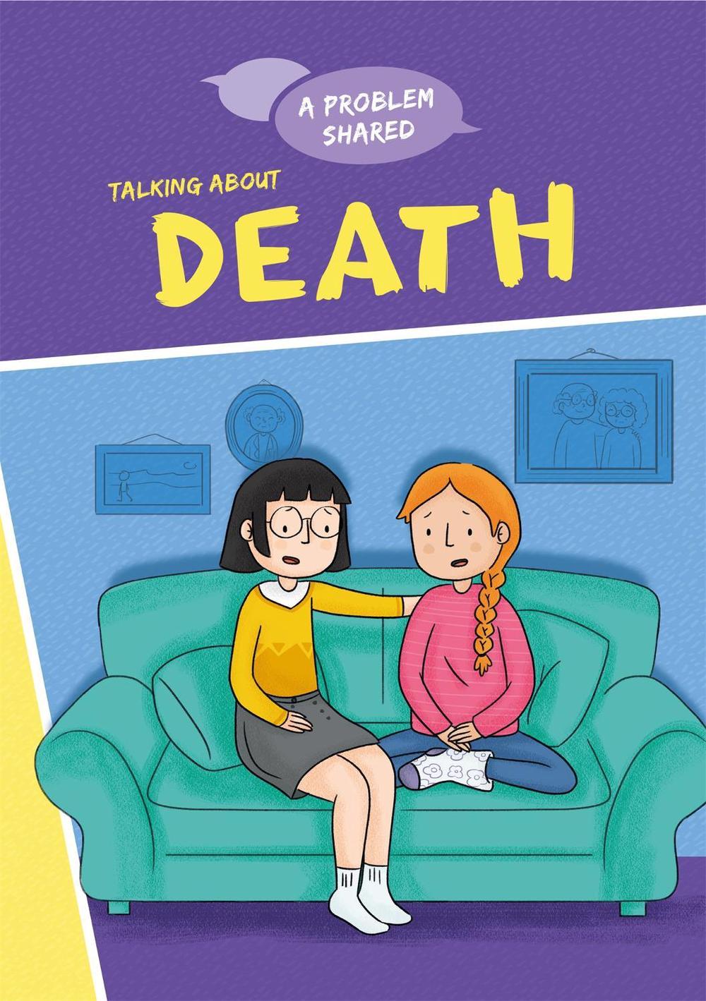A Problem Shared: Talking About Death by Louise Spilsbury - ISBN: 9781445170428