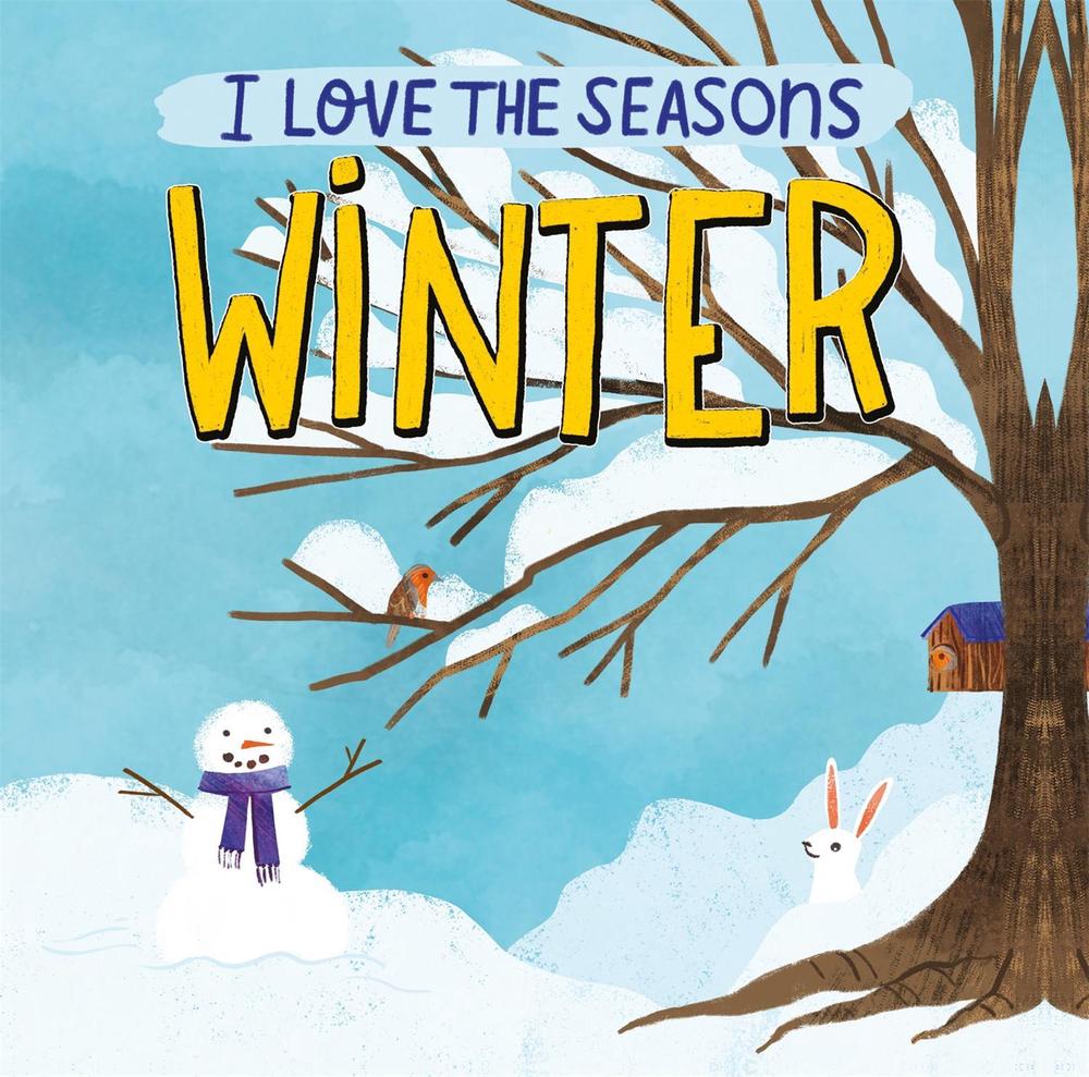 I Love the Seasons: Winter by Lizzie Scott - ISBN: 9781445170596