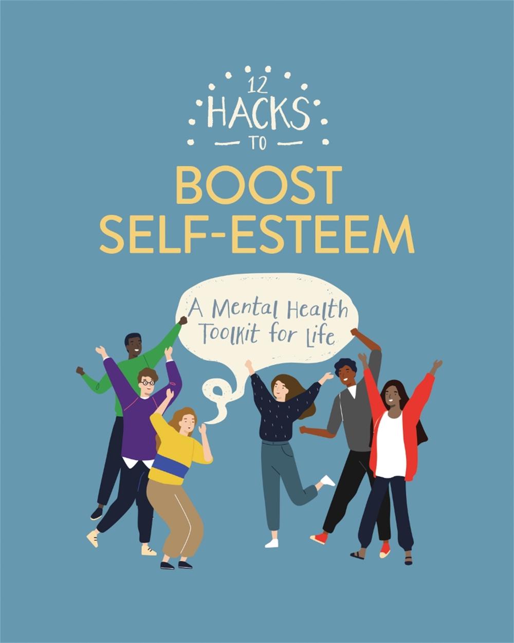 12 Hacks to Boost Self-esteem, 9781445170619