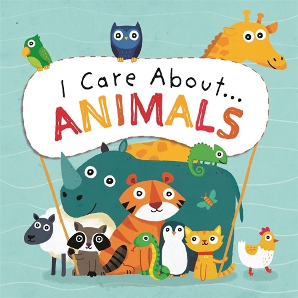 I Care About: Animals by Liz Lennon - ISBN: 9781445171067