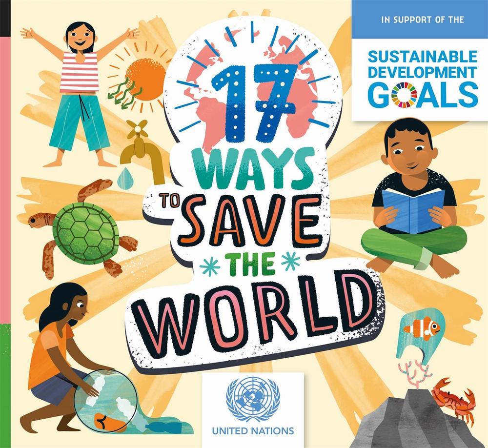 17 Ways to Save the World by Louise Spilsbury - ISBN: 9781445171081