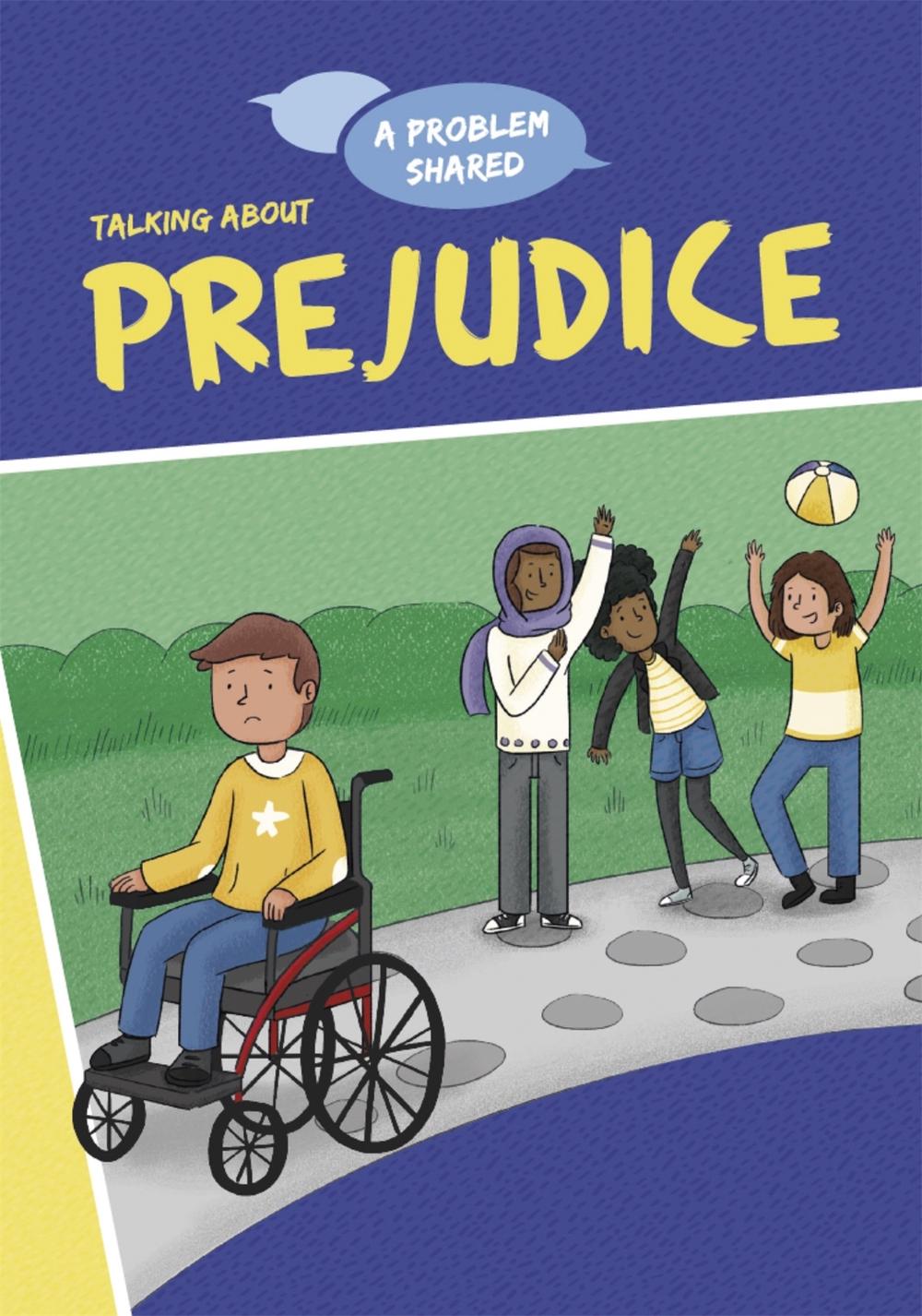 A Problem Shared: Talking About Prejudice by Louise Spilsbury - ISBN: 9781445171197