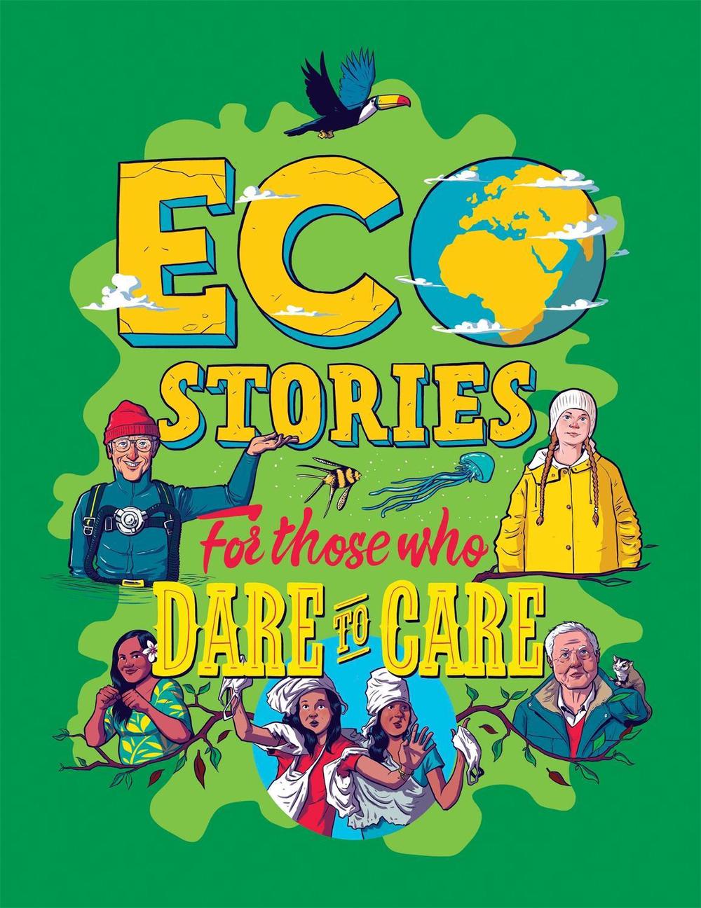 Eco Stories for those who Dare to Care by Ben Hubbard - ISBN: 9781445171241