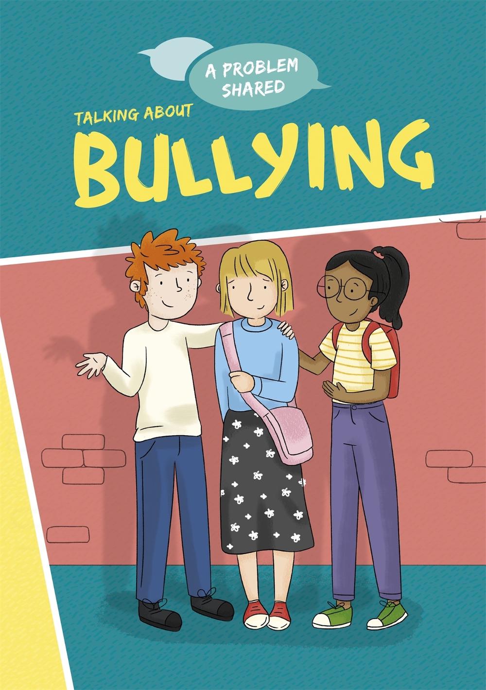 A Problem Shared: Talking About Bullying by Louise Spilsbury - ISBN: 9781445171265
