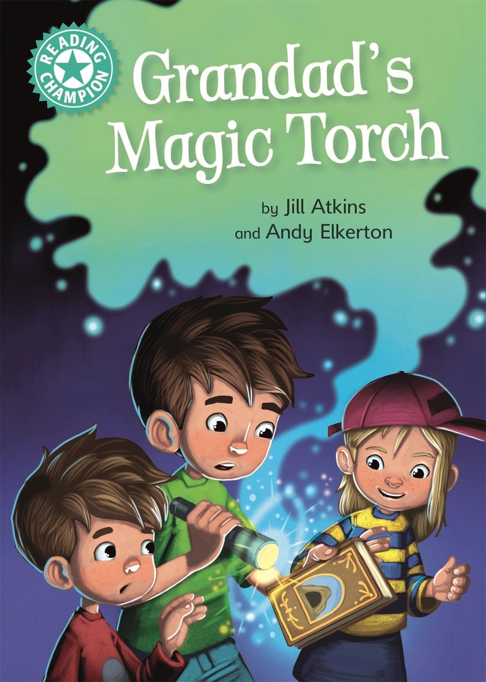Reading Champion: Grandad's Magic Torch by Jill Atkins - ISBN: 9781445171494