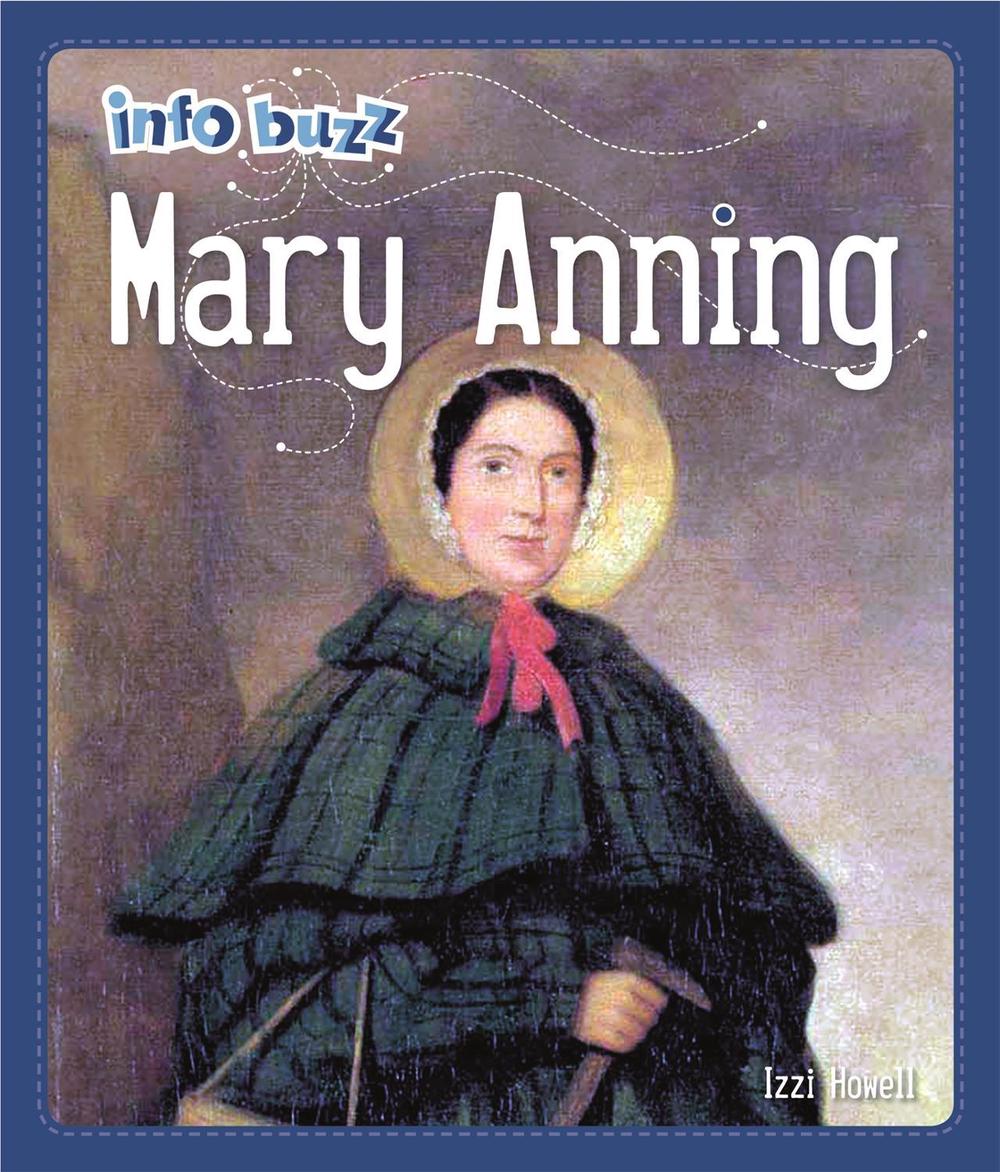 Info Buzz: Famous People Mary Anning by Izzi Howell - ISBN: 9781445172071