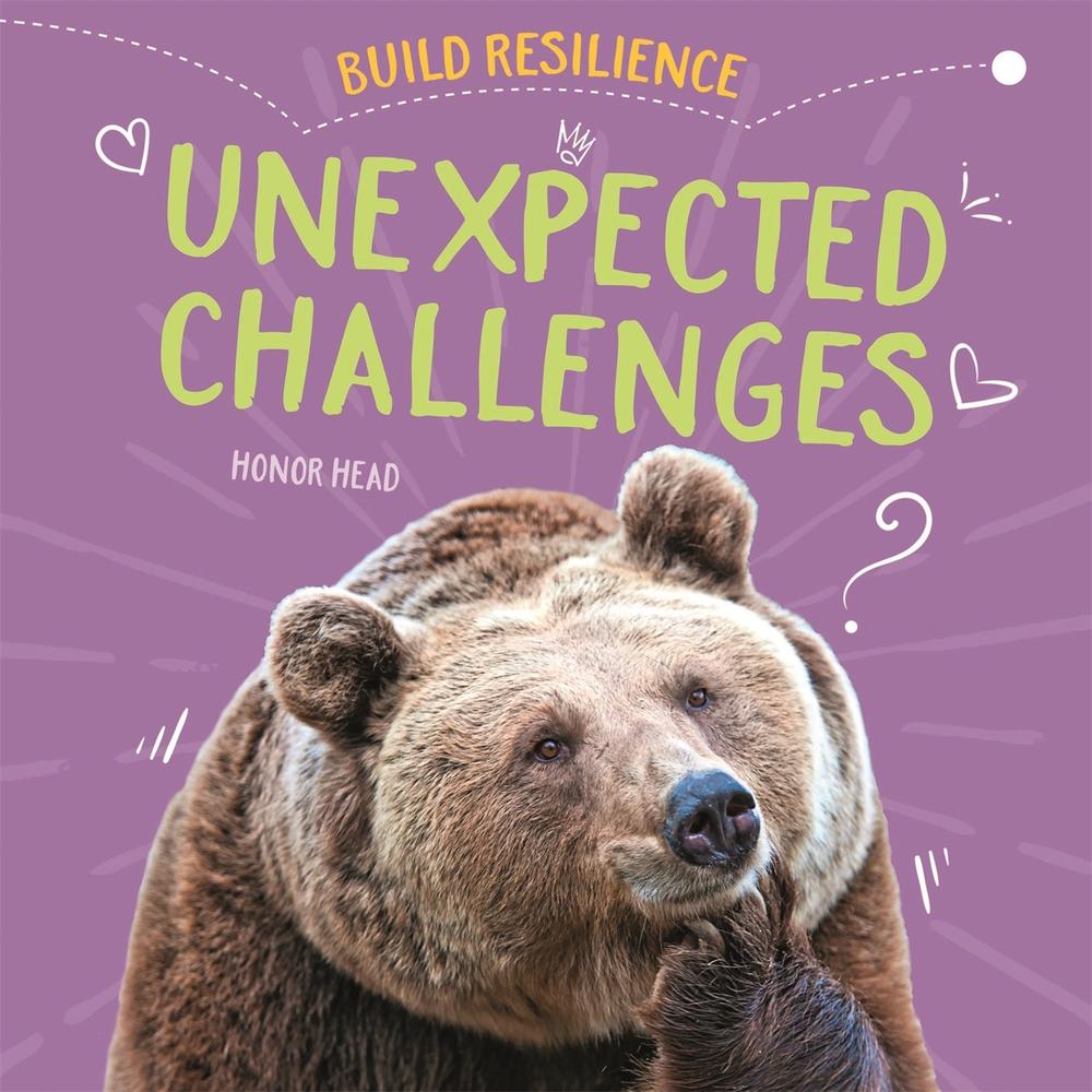 Build Resilience: Unexpected Challenges by Honor Head - ISBN: 9781445172132