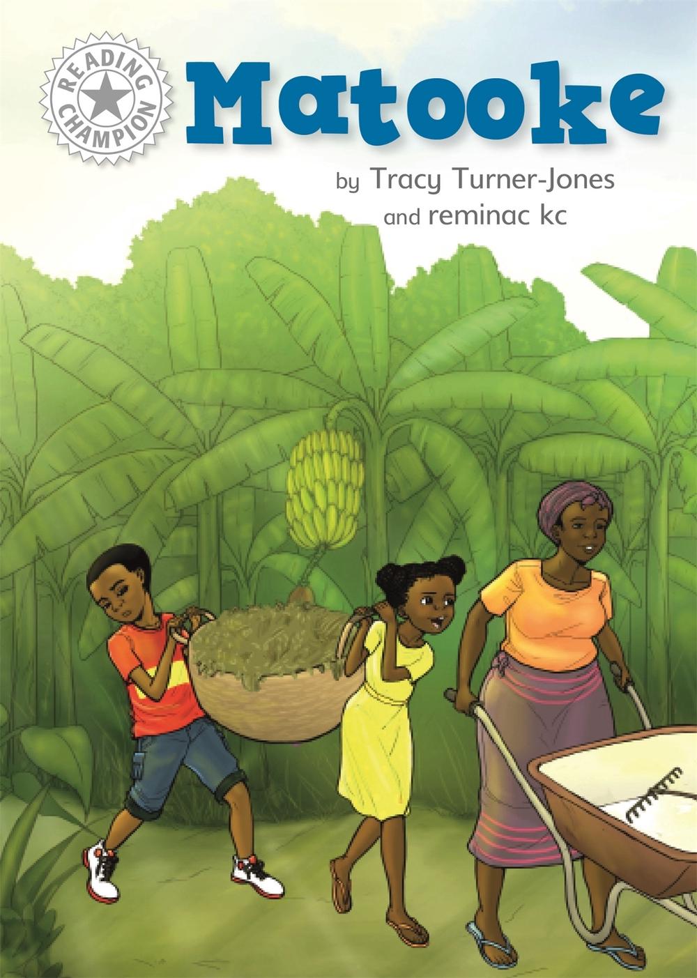 Reading Champion: Matooke by Tracy Turner-Jones - ISBN: 9781445172194