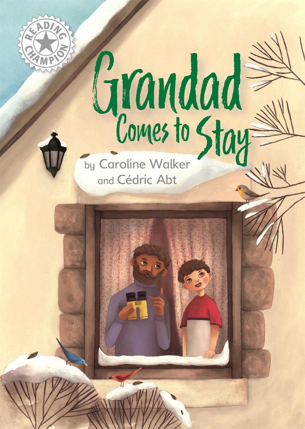 Reading Champion: Grandad Comes to Stay by Caroline Walker - ISBN: 9781445172262