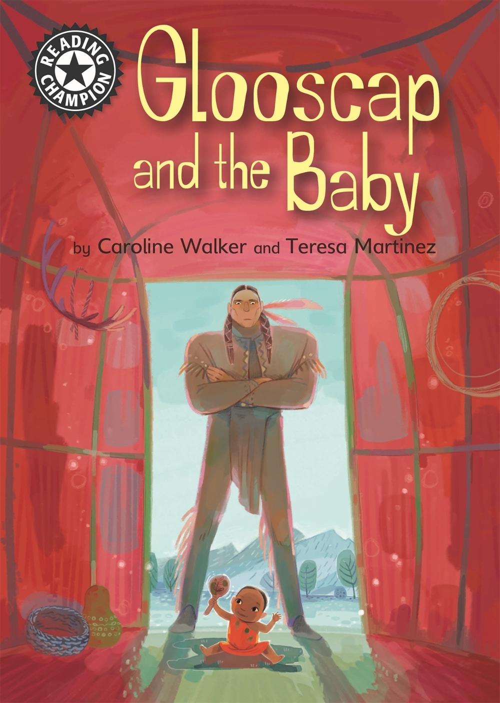 Reading Champion: Glooscap and the Baby by Caroline Walker - ISBN: 9781445172521