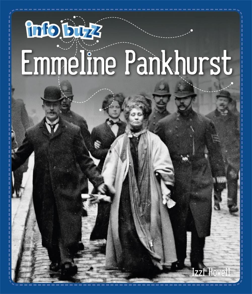 Info Buzz: Famous People: Emmeline Pankhurst by Izzi Howell - ISBN: 9781445172729