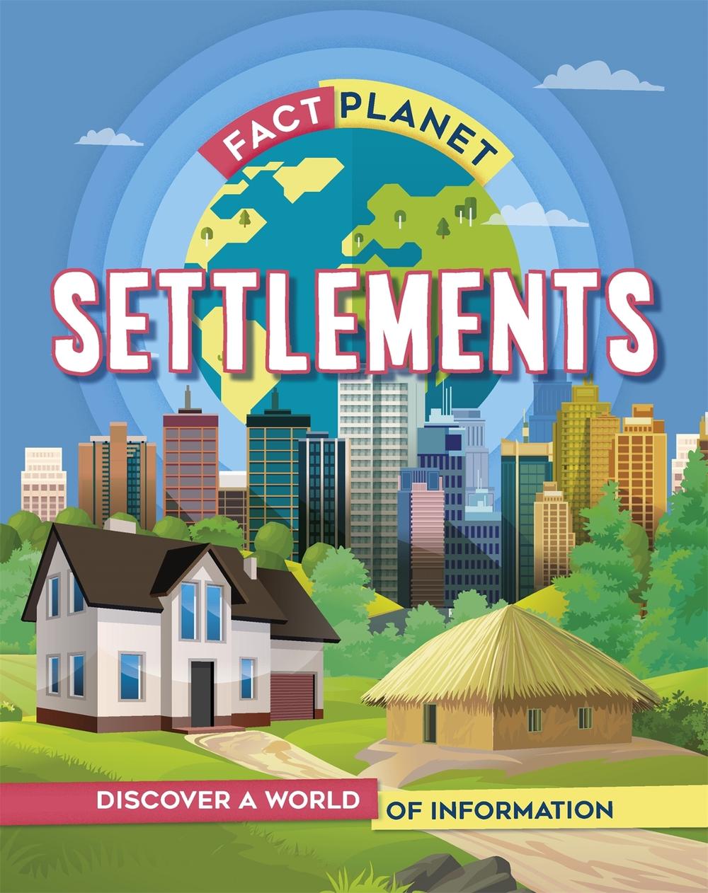 Fact Planet: Settlements by Izzi Howell - ISBN: 9781445172767