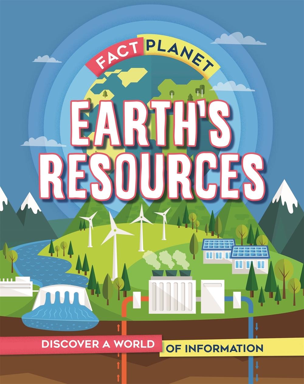 Fact Planet: Earth's Resources by Izzi Howell - ISBN: 9781445172798