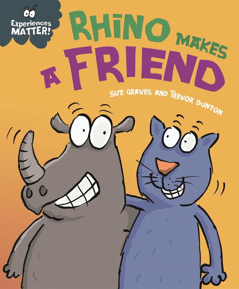 Experiences Matter: Rhino Makes a Friend by Sue Graves - ISBN: 9781445173290