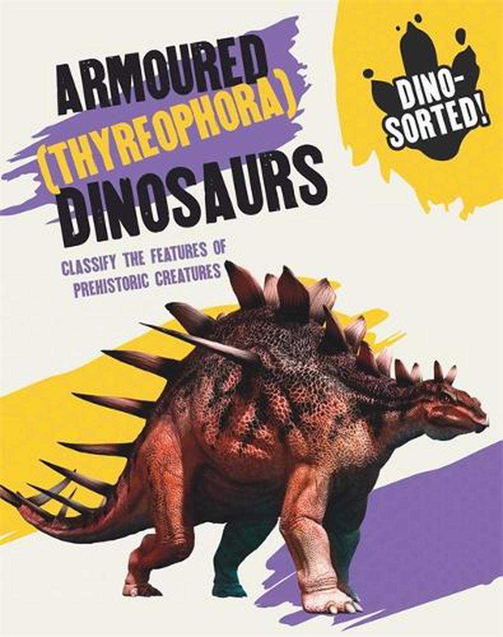 Dino-sorted!: Armoured (Thyreophora) Dinosaurs, 9781445173603