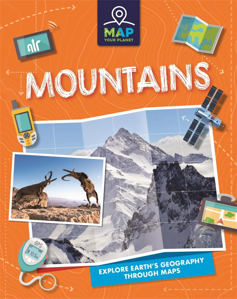 Map Your Planet: Mountains by Annabel Savery - ISBN: 9781445173726