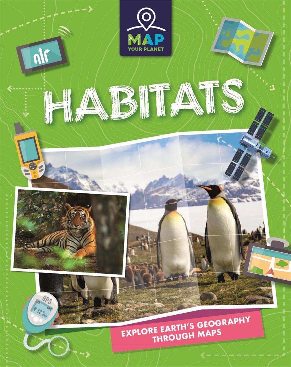 Map Your Planet: Habitats by Rachel Minay - ISBN: 9781445173771