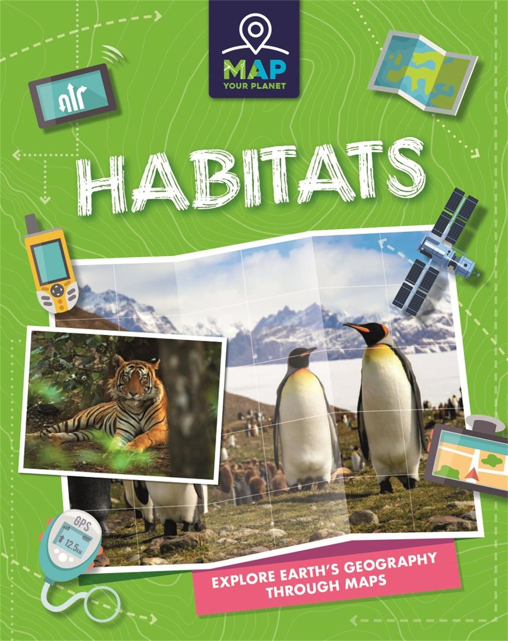 Map Your Planet: Habitats by Rachel Minay - ISBN: 9781445173788