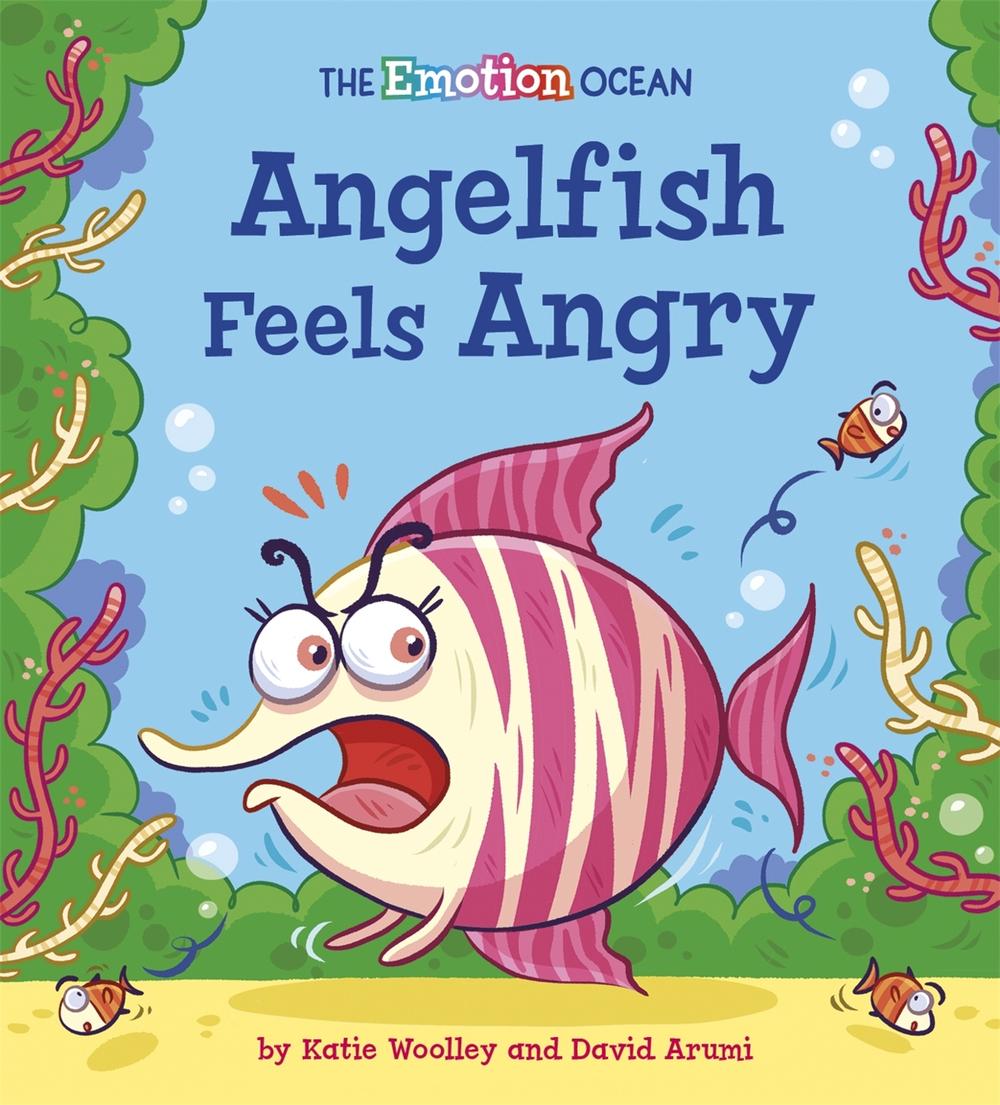 The Emotion Ocean: Angelfish Feels Angry by David Arumi - ISBN: 9781445174044